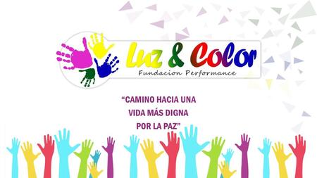“CAMINO HACIA UNA VIDA MÁS DIGNA POR LA PAZ”