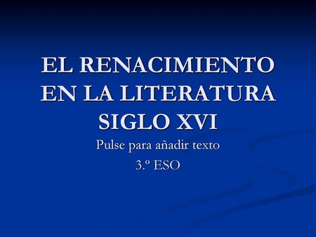 EL RENACIMIENTO EN LA LITERATURA SIGLO XVI