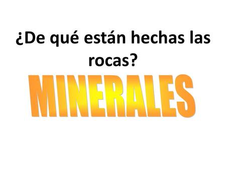 ¿De qué están hechas las rocas?