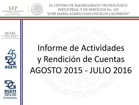 Informe de Actividades y Rendición de Cuentas AGOSTO JULIO 2016