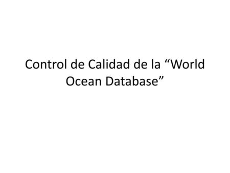 Control de Calidad de la “World Ocean Database”