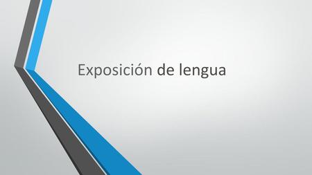 Exposición de lengua          .