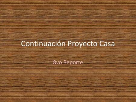 Continuación Proyecto Casa