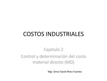 Capitulo 2 Control y determinación del costo material directo (MD)