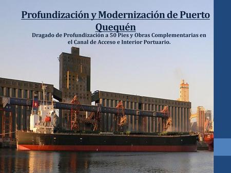 Profundización y Modernización de Puerto Quequén