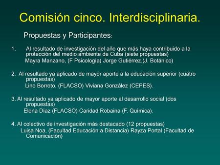 Comisión cinco. Interdisciplinaria.