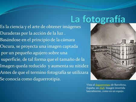 La fotografía Es la ciencia y el arte de obtener imágenes