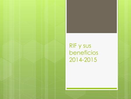 RIF y sus beneficios 2014-2015.