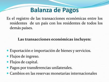Las transacciones económicas incluyen: