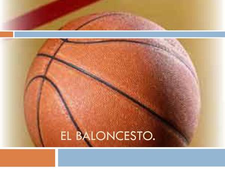 El Baloncesto..