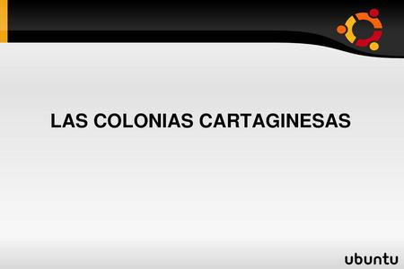 LAS COLONIAS CARTAGINESAS