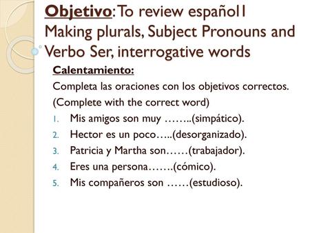 Calentamiento: Completa las oraciones con los objetivos correctos.