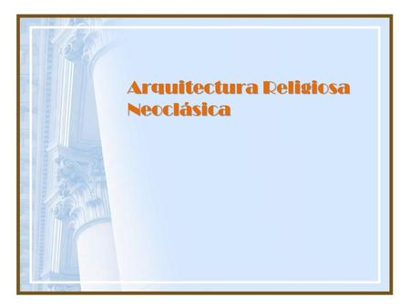 Arquitectura Religiosa Neoclásica