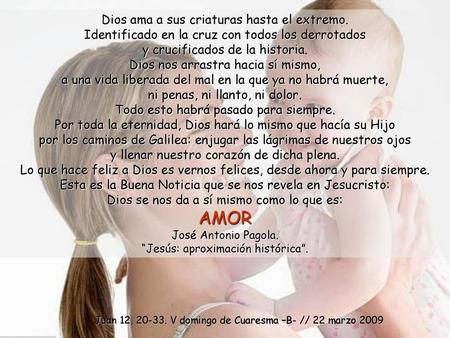 AMOR Dios ama a sus criaturas hasta el extremo.
