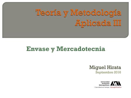 Teoría y Metodología Aplicada III