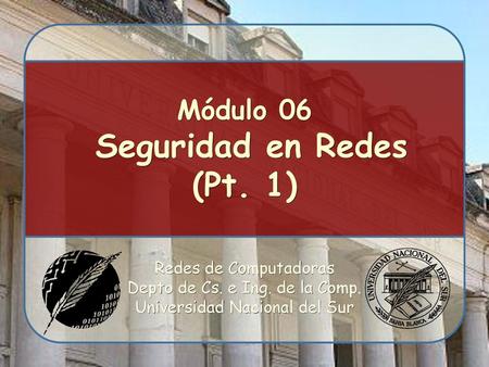 Módulo 06 Seguridad en Redes (Pt. 1)