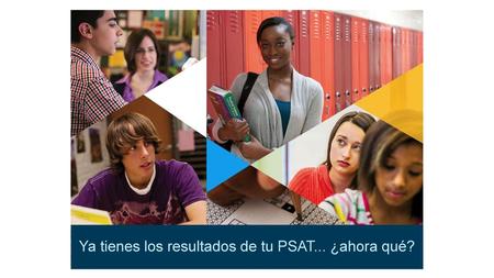 Ya tienes los resultados de tu PSAT... ¿ahora qué?