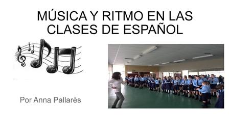 MÚSICA Y RITMO EN LAS CLASES DE ESPAÑOL