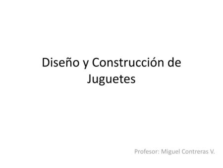 Diseño y Construcción de Juguetes