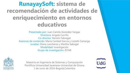 Presentado por: Juan Camilo González Vargas Directora: Angela Carrillo