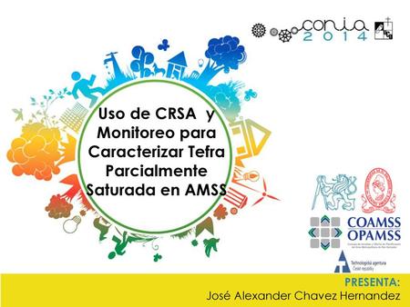 Uso de CRSA y Monitoreo para Caracterizar Tefra Parcialmente Saturada en AMSS PRESENTA: José Alexander Chavez Hernandez.