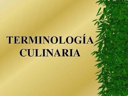 TERMINOLOGÍA CULINARIA