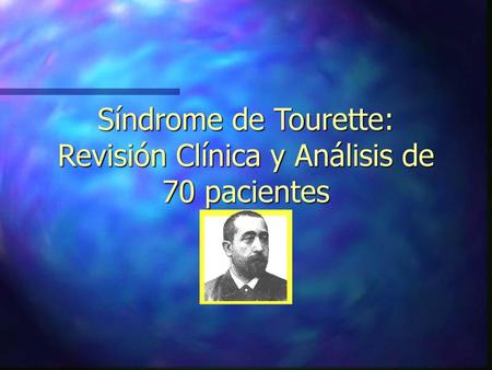 Síndrome de Tourette: Revisión Clínica y Análisis de 70 pacientes