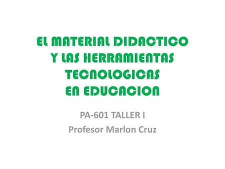 EL MATERIAL DIDACTICO Y LAS HERRAMIENTAS TECNOLOGICAS EN EDUCACION