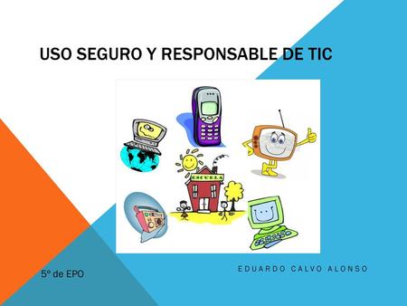 USO SEGURO Y RESPONSABLE DE TIC
