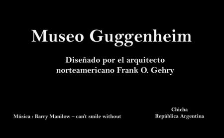 Diseñado por el arquitecto norteamericano Frank O. Gehry