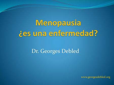 Menopausia ¿es una enfermedad?