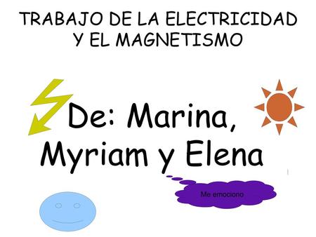 TRABAJO DE LA ELECTRICIDAD Y EL MAGNETISMO
