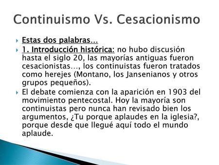 Continuismo Vs. Cesacionismo