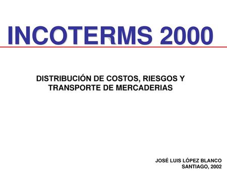 DISTRIBUCIÓN DE COSTOS, RIESGOS Y TRANSPORTE DE MERCADERIAS