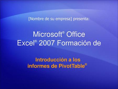 Microsoft® Office Excel® 2007 Formación de