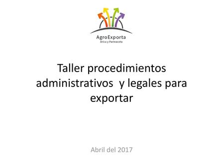 Taller procedimientos administrativos y legales para exportar