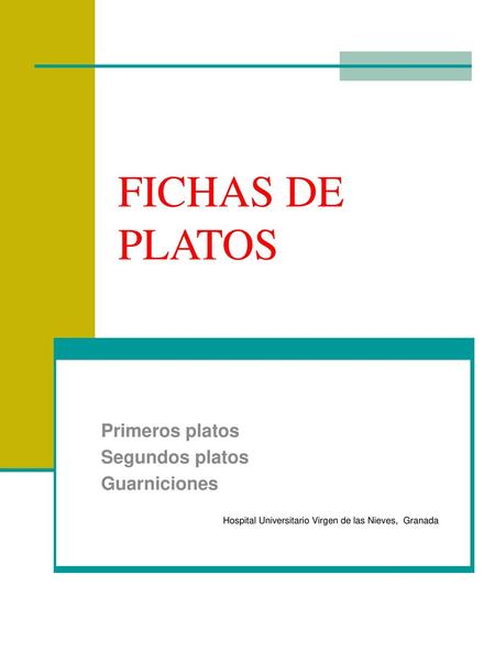 FICHAS DE PLATOS Primeros platos Segundos platos Guarniciones