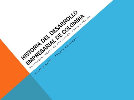 HISTORIA DEL DESARROLLO EMPRESARIAL DE COLOMBIA