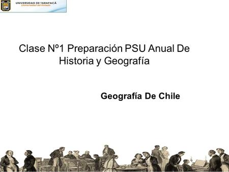 Clase Nº1 Preparación PSU Anual De Historia y Geografía Geografía De Chile.