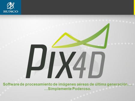 Software de procesamiento de imágenes aéreas de última generación…. …Simplemente Poderoso.