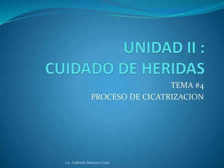 UNIDAD II : CUIDADO DE HERIDAS