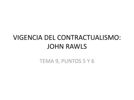 VIGENCIA DEL CONTRACTUALISMO: JOHN RAWLS