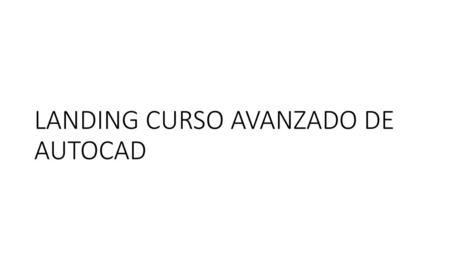 LANDING CURSO AVANZADO DE AUTOCAD