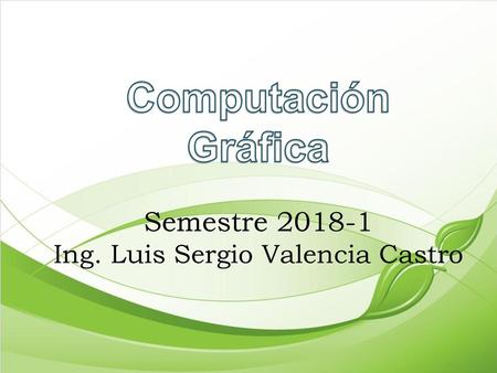 Ing. Luis Sergio Valencia Castro