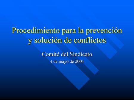 Procedimiento para la prevención y solución de conflictos