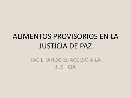 ALIMENTOS PROVISORIOS EN LA JUSTICIA DE PAZ