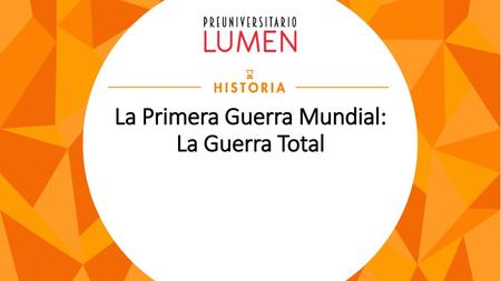 La Primera Guerra Mundial: La Guerra Total