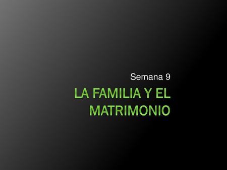 La familia y el matrimonio