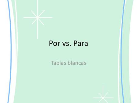 Por vs. Para Tablas blancas.