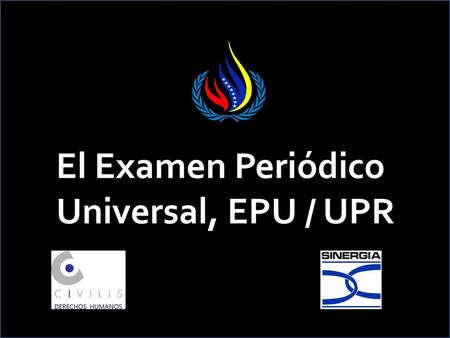 El Examen Periódico  Universal, EPU / UPR